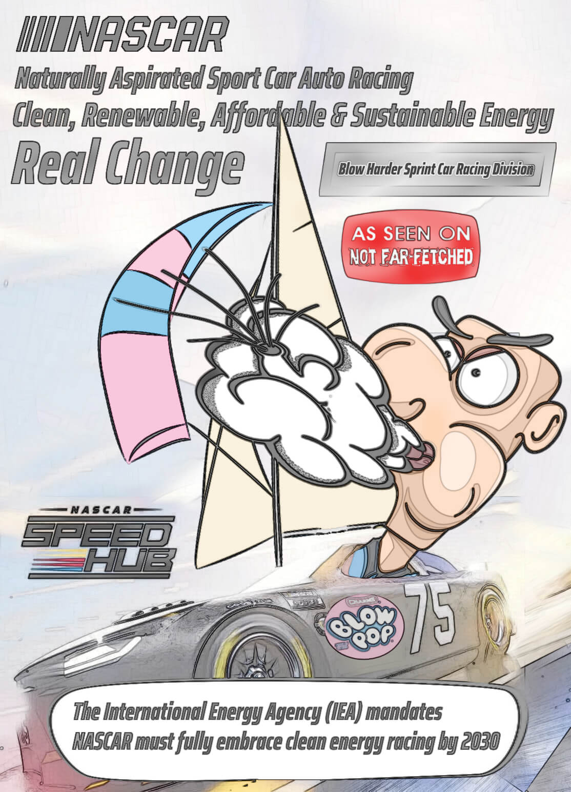 Image presents the picture of a NASCAR driver leaning his head out his window to blow on the wind sail attached to his car in the attempt to make the car go faster in the was of the International Energy Agency mandating that NASCAR fully embrace clean energy by the year 2030.