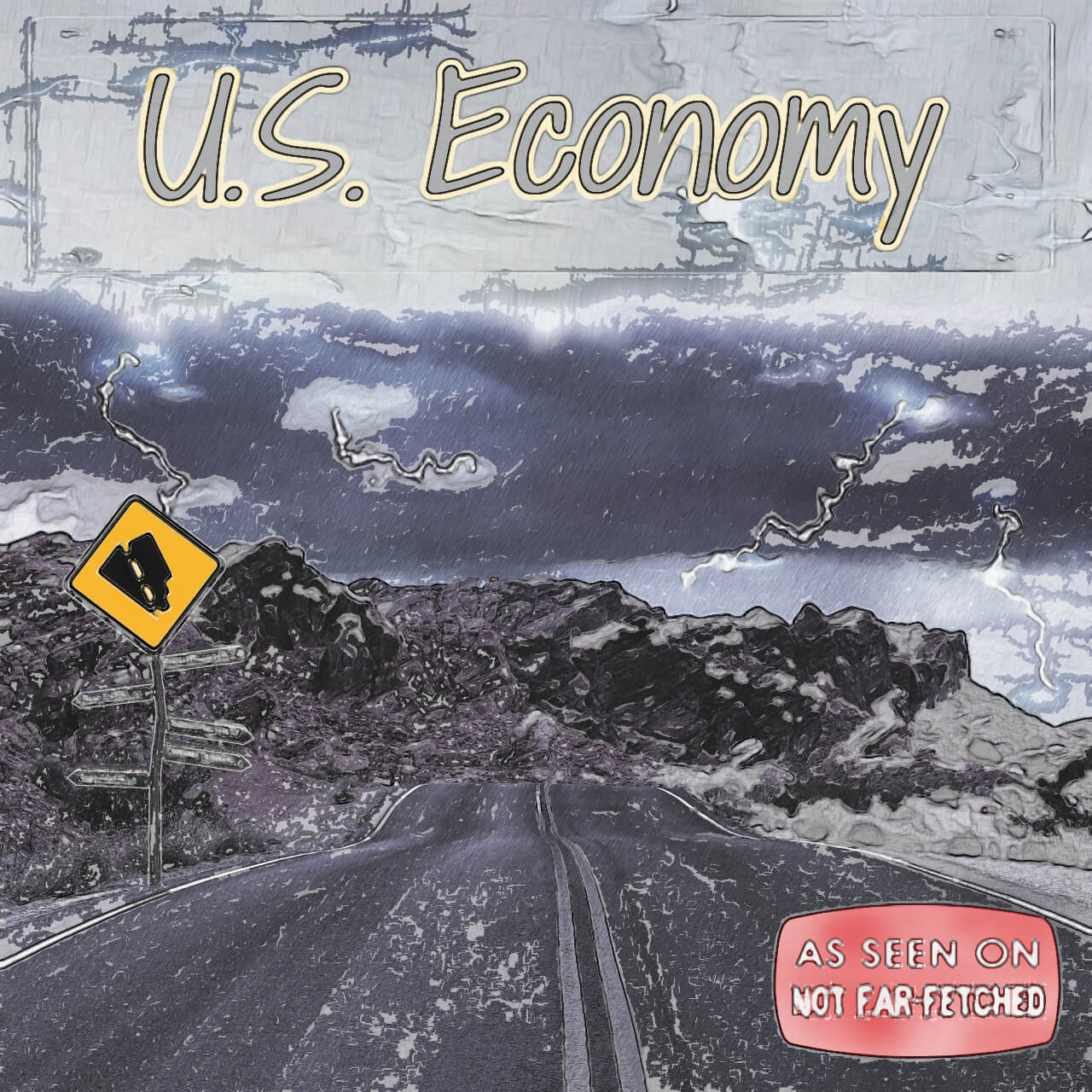 Image presents the picture of a mountain highway encountering a road sign indicating steep, steep, steep downgrade ahead, with the title of "U.S. Economy", to communicate the parody of the slowing U.S. economy in light of the current news media reporting the opposite, as claimed by the U.S. federal government.